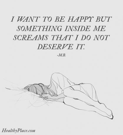 Citát o depresii - Chcem byť šťastný, ale niečo vo mne kričí, že si to nezaslúžim.