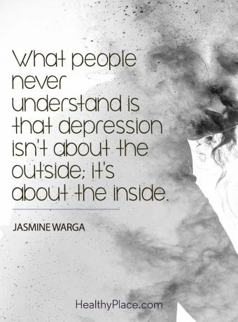 Citát o depresii - To, čo ľudia nikdy nepochopia, je to, že depresia nie je o vonkajšej strane; je to o vnútri.