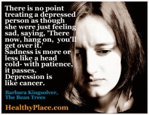Citát o depresii od Barbary Kingsolverovej - Nemá zmysel zaobchádzať s depresívnou osobou, akoby sa len cítila smutný a povedal: „Teraz, počkajte, prekonáte to.“ Smútok je viac-menej ako studená hlava - s trpezlivosťou prechádza. Depresia je ako rakovina.