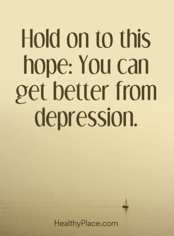 Citát o depresii - Vydržte túto nádej: Z depresie sa môžete zlepšiť.