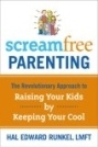 Screamfree Parenting: Revolučný prístup k zvyšovaniu kvality svojich detí udržiavaním pohodlia 