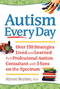 Autizmus každý deň: Viac ako 150 stratégií prežil a naučil sa profesionálny konzultant autizmu s 3 synmi na frekvenčnom spektre