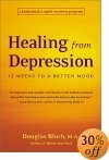 Uzdravenie z depresie: 12 týždňov k lepšej nálade: Program na zotavenie tela, mysle a ducha