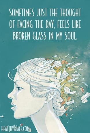 Citácia depresie - Niekedy sa len myšlienka na deň obrátila v mojej duši ako rozbité sklo.