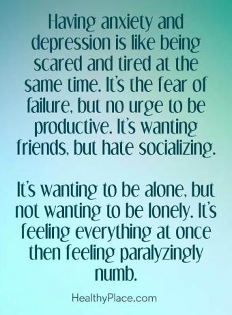 Citát o depresii - Úzkosť a depresia sú ako strach a únava v rovnakom čase. Je to strach zo zlyhania, ale nie nutkanie byť produktívny. Chce priateľov, ale nenávidí sa. Chce byť sám, ale nechce byť osamelý. Cíti to všetko naraz a potom paralyzovane necitlivo.